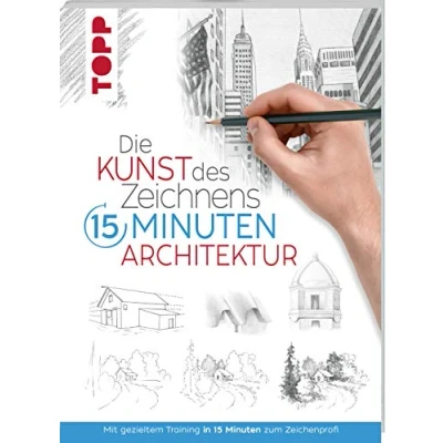 Afbeelding van Die Kunst des Zeichnens 15 Minuten Architektur