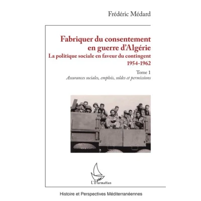 Image de Fabriquer du consentement en guerre d’Algérie