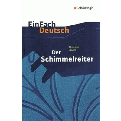 Afbeelding van EinFach Deutsch Textausgaben: Theodor Storm: Der Schimmelreiter: Klassen 8 10