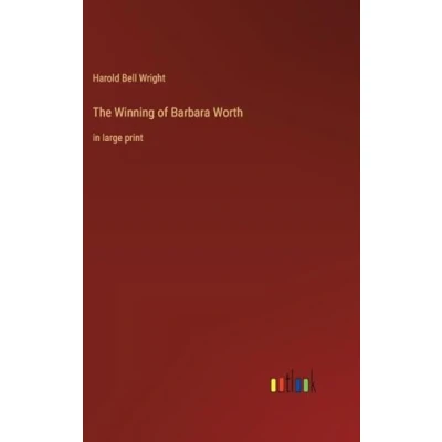 Afbeelding van The Winning of Barbara Worth