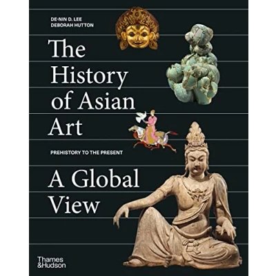 Afbeelding van The History of Asian Art: A Global View