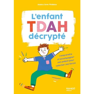 Afbeelding van L&#039;ENFANT TDAH DECRYPTE COMPRENDRE ET ACCOMPAGNER SON ENFANT