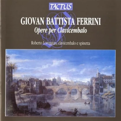 Afbeelding van Roberto Loreggian Harpsichord &amp; Spi Ferrini: Opere Per Clavicembalo (CD)