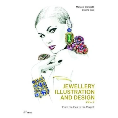 Image de Jewellery Illustration and Design Vol 2. From the Idea to Project /anglais