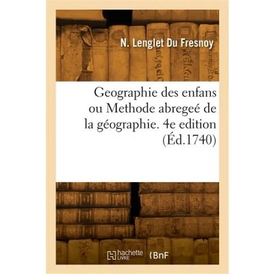 Image de Geographie des enfans ou Methode abregeé de la géographie. 4e edition