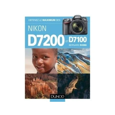 Image de Obtenez le maximum des Nikon D7200 et D7100