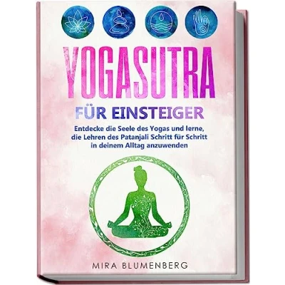 Afbeelding van Yogasutra für Einsteiger: Entdecke die Seele des Yogas und lerne, Lehren Patanjali Schritt in deinem Alltag anzuwenden