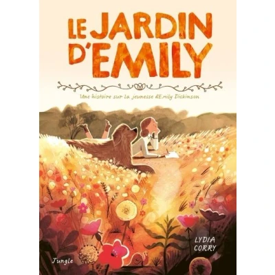 Image de Le jardin d&#039;Emily Une histoire sur la jeunesse Dickinson