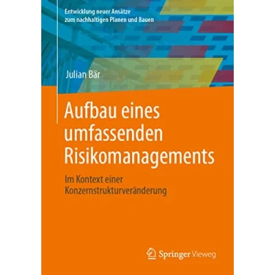 Afbeelding van Entwicklung neuer Ansätze zum nachhaltigen Planen und Bauen Aufbau eines umfassenden Risikomanagements