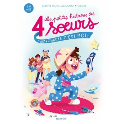 Image de Les petites histoires des 4 soeurs L&#039;astronaute, c&#039;est moi !