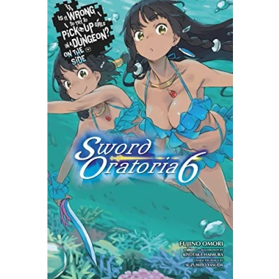 Afbeelding van Is Wrong Pick Girls DUNGEON Sword ORATORIA NOVEL SC It to Try Up in a Dungeon? Oratoria, Vol. 6 (light novel)