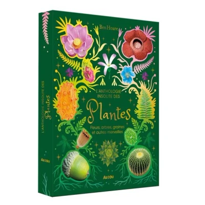 Image de L&#039;Anthologie insolite des plantes Fleurs, arbres, graines et autres merveilles