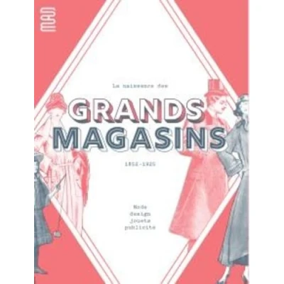 Afbeelding van LA NAISSANCE DES GRANDS MAGASINS MODE DESIGN JOUET PUBLICITE