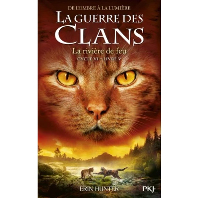 Image de Guerre des clans, Cycle VI Tome 5 La rivière de feu