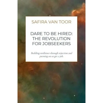 Afbeelding van Dare To Be Hired: The revolution for jobseekers
