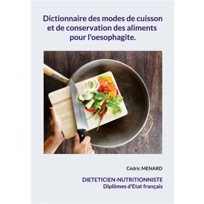 Image de Dictionnaire des modes de cuisson et conservation aliments pour l&#039;oesophagite.