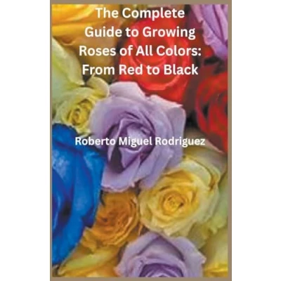Afbeelding van The Complete Guide to Growing Roses