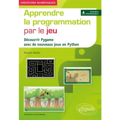 Image de Apprendre la programmation par le jeu Découvrir Pygame avec de nouveaux jeux en Python
