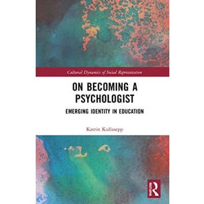 Afbeelding van Cultural Dynamics of Social Representation On Becoming a Psychologist