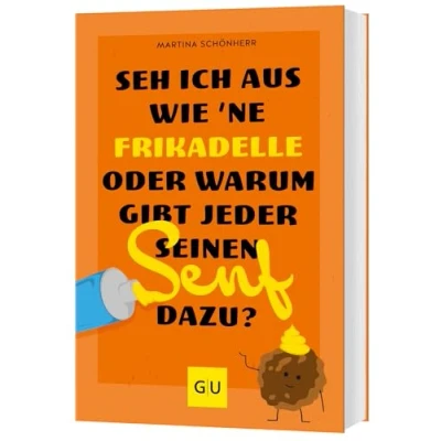 Afbeelding van Seh ich aus wie &#039;ne Frikadelle oder warum gibt jeder seinen Senf dazu?