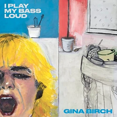 Afbeelding van Gina Birch I Play My Bass Loud (LP)