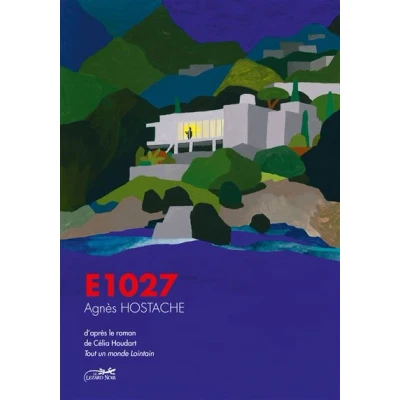 Image de E.1027 tout un monde lointain