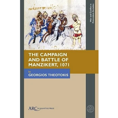 Afbeelding van War and Conflict in Premodern Societies The Campaign Battle of Manzikert, 1071
