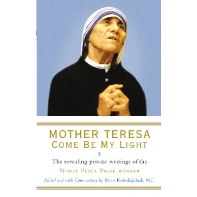 Afbeelding van Mother Teresa Come Be My Light