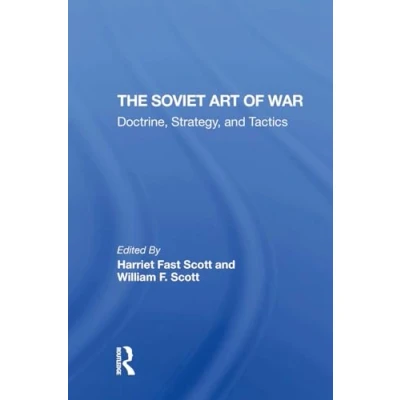 Afbeelding van The Soviet Art of War: Doctrine, Strategy, and Tactics