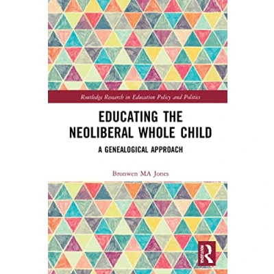 Afbeelding van Routledge Research in Education Policy and Politics Educating the Neoliberal Whole Child