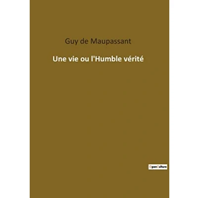 Afbeelding van Une vie ou l&#039;Humble vérité