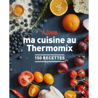 Image de I love ma cuisine au Thermomix 150 recettes