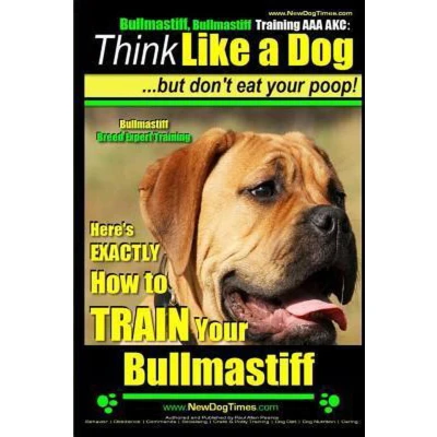Afbeelding van Bullmastiff, Bullmastiff Training AAA AKC Think Like a Dog, but Don&#039;t Eat Your Poop! Breed Expert