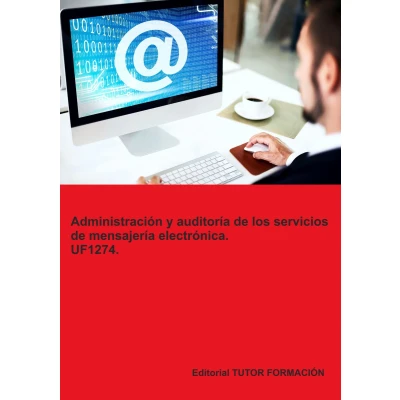 Afbeelding van Administración de servicios Internet y auditoría los mensajería electrónica. UF1274.