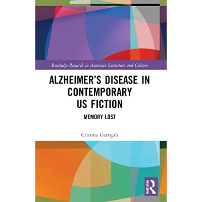 Afbeelding van Routledge Research in American Literature and Culture Alzheimer’s Disease Contemporary U.S. Fiction