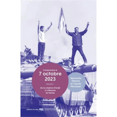 Image de Comprendre le 7 octobre 2023 Volume 1 De la création d&#039;isr