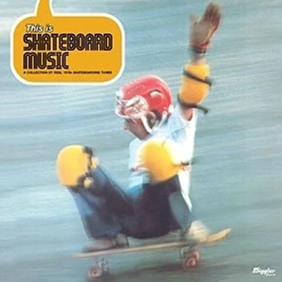Afbeelding van This Is Skateboard Music: A Collection of Real 1970s Skateboarding Tunes