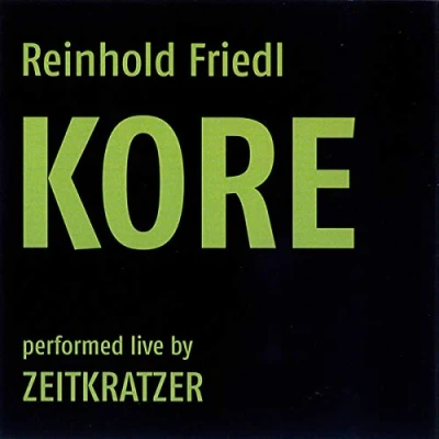 Afbeelding van Zeitkratzer Reinhold Friedl: Kore (CD)