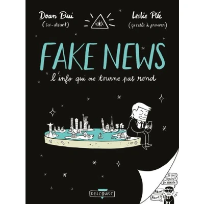 Image de Fake news, l&#039;info qui ne tourne pas rond