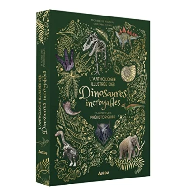 Afbeelding van L&#039;ANTHOLOGIE ILLUSTREE DES DINOSAURES INCROYABLES ET AUTRES