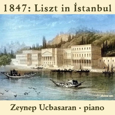 Afbeelding van Zeynep Ucbasaran 1847: Liszt In Istanbul (CD)