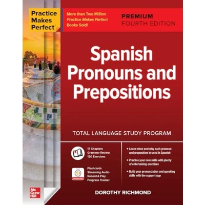 Afbeelding van Practice Makes Perfect: Spanish Pronouns and Prepositions, Premium Fourth Edition