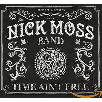 Afbeelding van Nick Moss Time Ain&#039;t Free (CD)