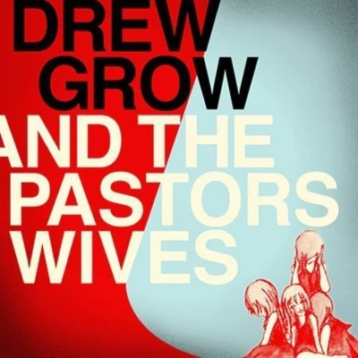 Afbeelding van Drew Grow &amp; The Pastors Wives (LP)