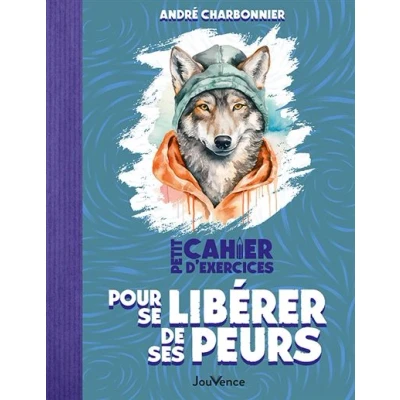 Image de Petit Cahier d&#039;exercices pour se libérer de ses peurs