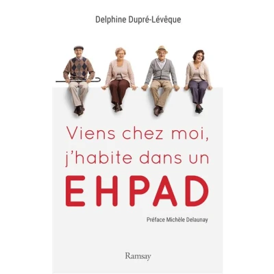 Image de Viens chez moi, j&#039;habite dans un ehpad