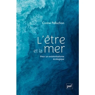 Afbeelding van L&#039;ETRE ET LA MER POUR UN EXISTENTIALISME ECOLOGIQUE