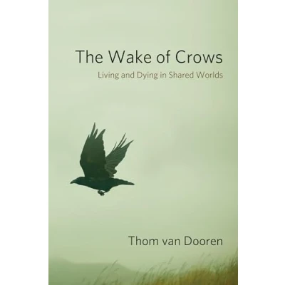 Afbeelding van The Wake of Crows Living and Dying in Shared Worlds