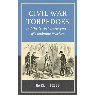 Afbeelding van Civil War Torpedoes and the Global Development of Landmine Warfare