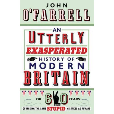 Afbeelding van An Utterly Exasperated History of Modern Britain